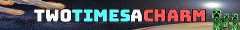 Two Times A Charm Minecraft server banner