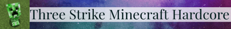Three Strike Minecraft Hardcore Minecraft server banner