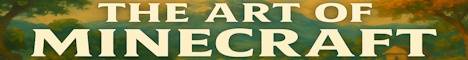 The Art of Minecraft Minecraft server banner