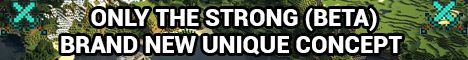 Only The Strong Survival Server banner Only The Strong Survival Server Minecraft server banner