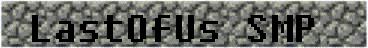 LastOfUsSMP banner LastOfUsSMP Minecraft server banner