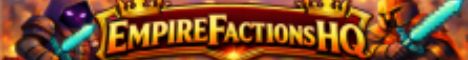 EmpireFactionsHQ banner EmpireFactionsHQ Minecraft server banner