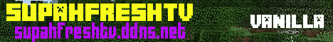 SupahFreshTV banner SupahFreshTV Minecraft server banner