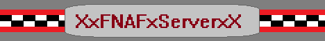 XxFNAFxServerxX banner XxFNAFxServerxX Minecraft server banner