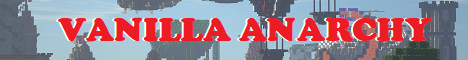 Vanilla Anarchy banner Vanilla Anarchy Minecraft server banner