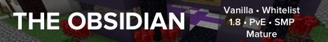 The Obsidian banner The Obsidian Minecraft server banner