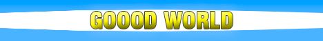 Good World banner Good World Minecraft server banner