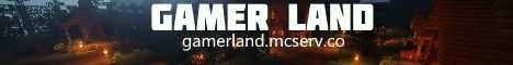 Gamer Land banner Gamer Land Minecraft server banner