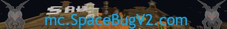 SpaceBugV2 banner SpaceBugV2 Minecraft server banner