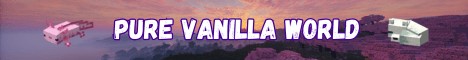 Pure Vanilla World banner Pure Vanilla World Minecraft server banner