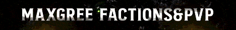 Maxgree Factions & PvP banner Maxgree Factions & PvP Minecraft server banner
