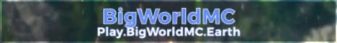 BigWorldMC banner BigWorldMC Minecraft server banner