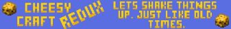 CheesyCraft Redux banner CheesyCraft Redux Minecraft server banner