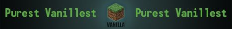 Purest Vanillest banner Purest Vanillest Minecraft server banner