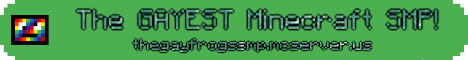 The Gay Frogs SMP banner The Gay Frogs SMP Minecraft server banner