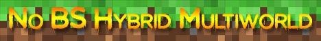 No BS Hybrid Multiworld banner No BS Hybrid Multiworld Minecraft server banner