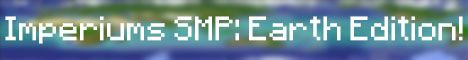 Imperiums SMP Earth Edition banner Imperiums SMP Earth Edition Minecraft server banner