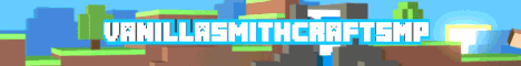 VanillasmithcraftSMP Survival banner VanillasmithcraftSMP Survival Minecraft server banner