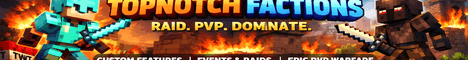 Topn0tch Factions banner Topn0tch Factions Minecraft server banner