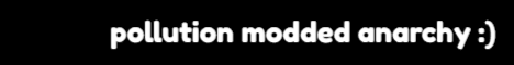 pollution modded anarchy banner pollution modded anarchy Minecraft server banner