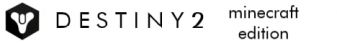 Destiny 2: Minecraft Edition banner Destiny 2: Minecraft Edition Minecraft server banner