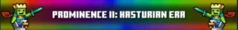 Best Prominence 2 Hasturian Era Modded Server banner Best Prominence 2 Hasturian Era Modded Server Minecraft server banner