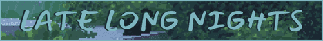 Late Long Nights banner Late Long Nights Minecraft server banner