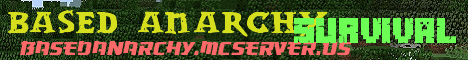 BasedAnarchy banner BasedAnarchy Minecraft server banner