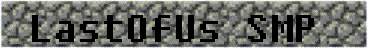 LastOfUsSMP banner LastOfUsSMP Minecraft server banner