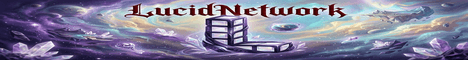LucidNetwork banner LucidNetwork Minecraft server banner