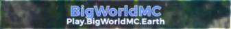 BigWorldMC banner BigWorldMC Minecraft server banner