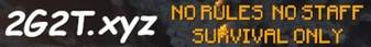 2G2T Survival Anarchy 1.12 - 1.19.3 banner 2G2T Survival Anarchy 1.12 - 1.19.3 Minecraft server banner