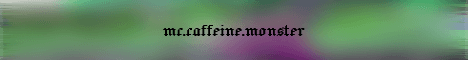 mc.caffeine.monster banner mc.caffeine.monster Minecraft server banner