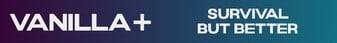 Vanilla Plus banner Vanilla Plus Minecraft server banner